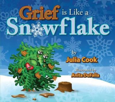 Grief Is Like a Snowflake by Julia Cook