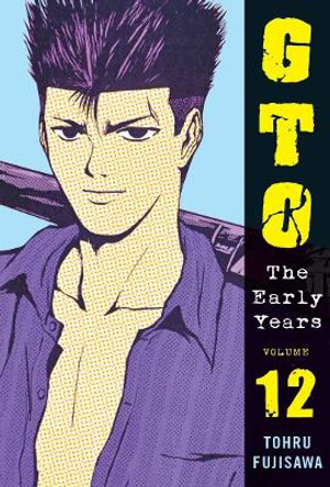 Gto: The Early Years Vol.12 by Tohru Fujisawa