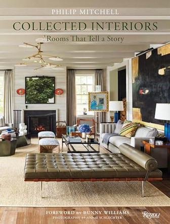 Collected Interiors: Rooms That Tell a Story by Philip Mitchell 9780847870578