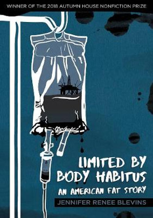 Limited by Body Habitus - An American Fat Story by Jennifer Renee Blevins