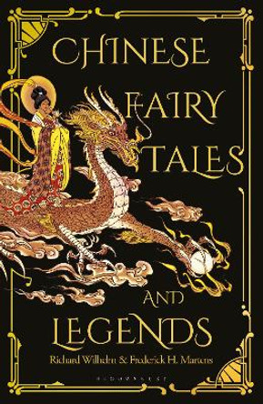 Chinese Fairy Tales and Legends: A Gift Edition of 73 Enchanting Chinese Folk Stories and Fairy Tales by Frederick H. Martens