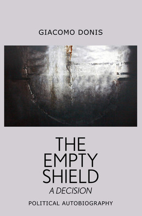 The Empty Shield: A Decision by Giacomo Donis