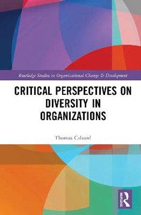 Critical Perspectives on Diversity in Organizations by Thomas Calvard