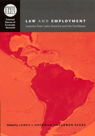 Law and Employment: Lessons from Latin America and the Caribbean by James J. Heckman