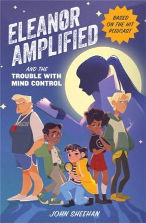 Eleanor Amplified and the Trouble with Mind Control by John Sheehan
