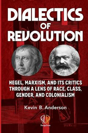 Dialectics of Revolution by Kevin B Anderson