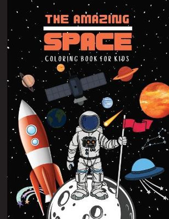 THE AMAZING SPACE Coloring Book For Kids by Bas McSerban