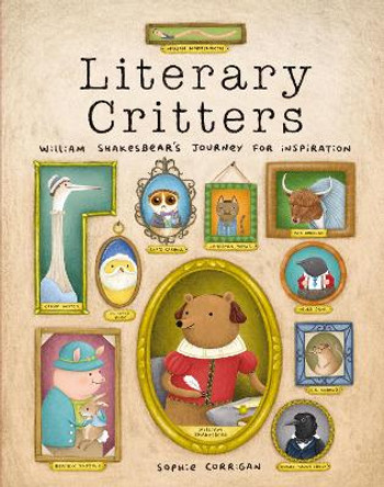 Literary Critters: William Shakesbear's Journey for Inspiration by Sophie Corrigan