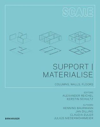 Support I Materialise: Columns, Walls, Floors by Henning Baurmann