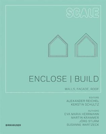 Enclose  Build: Walls, Facade, Roof by Eva Maria Herrmann