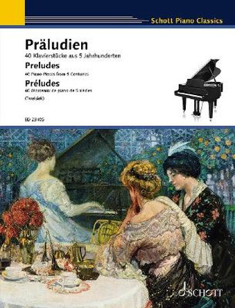 Preludes: 40 Piano Pieces from 5 Centuries by Monika Twelsiek