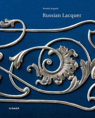 Russian Lacquer: The Collection of the Museum fur Lackkunst Monika Kopplin 9783777424293