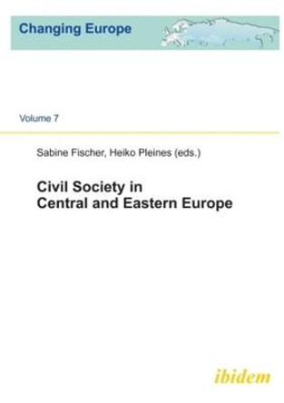 Civil Society in Central and Eastern Europe by Heiko Pleines