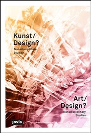 Art/Design: Transdisciplinary Studies by Annett Zinsmeister
