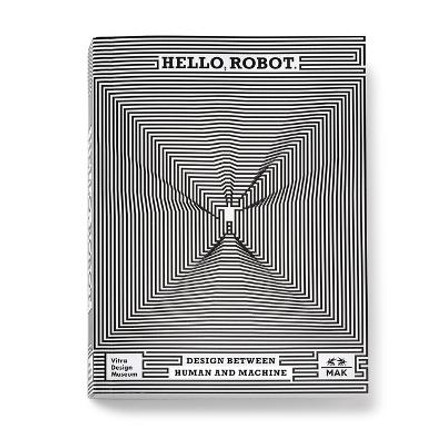 Hello, Robot: Design between human and machine by Mateo Kries