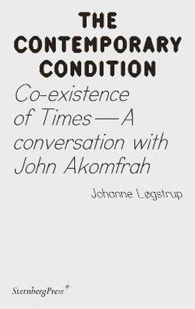 Contemporary Condition - Co-existence of Times - A conversation with John Akomfrah by Joahnne Logstrup
