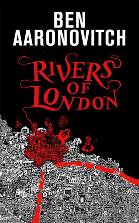 Rivers of London: The 10th Anniversary Special Edition by Ben Aaronovitch
