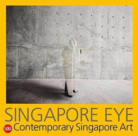 Singapore Eye: Contemporary Singapore Art by Serenella Ciclitira