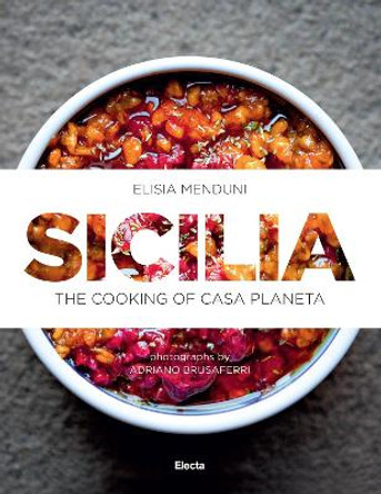 Sicilia: The cooking of Casa Planeta by Elisa Menduni