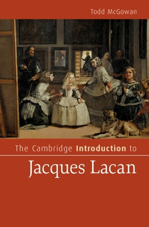 The Cambridge Introduction to Jacques Lacan by Todd McGowan 9781009300728
