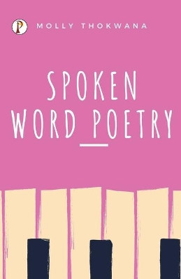 Spoken Word Poetry by Molly Thokwana 9789391103927
