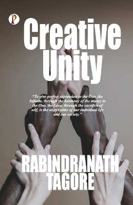 Creative Unity by Rabindranath Tagore 9789355468130