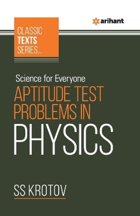 Science for Everyone - Aptitude Test Problem in Physics by SS KROTOV 9789388127400