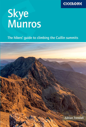 Skye Munros: The hikers' guide to climbing the Cuillin summits Adrian Trendall 9781786312044