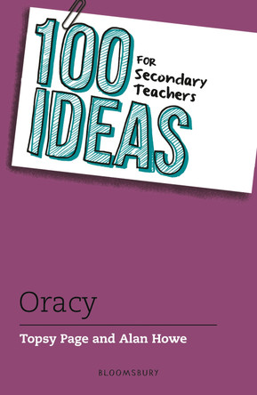 100 Ideas for Secondary Teachers: Oracy Topsy Page 9781801997331