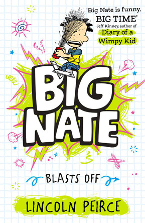 Big Nate Blasts Off (Big Nate, Book 8) Lincoln Peirce 9780008758806