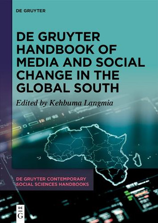 De Gruyter Handbook of Media and Social Change in the Global South Kehbuma Langmia 9783111438801