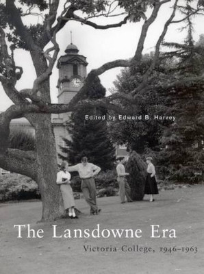 The Lansdowne Era: Victoria College, 1946-1963 by Edward Harvey 9780773534360 [USED COPY]