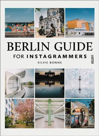 Berlin Guide for Instagrammers by Silvie Bonne