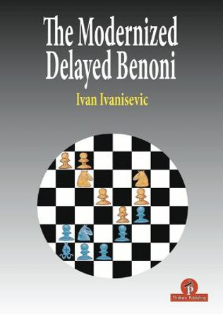 The Modernized Delayed Benoni by Ivan Ivanisevic