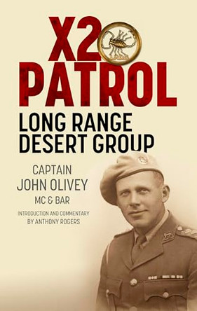 X2 Patrol: Long Range Desert Group September–November 1943 by John Olivey 9781805001225