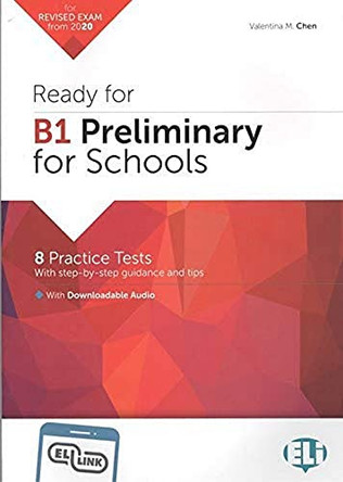 Ready for Cambridge English for Schools: Ready for B1 Preliminary for Schools Pr by Valentina M. Chen 9788853627872