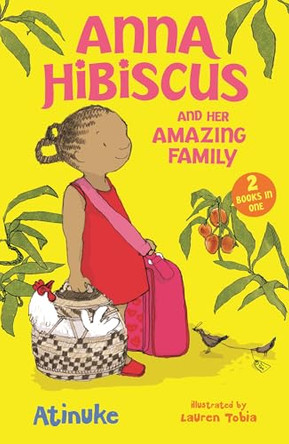 Anna Hibiscus and Her Amazing Family: Two Books in One by Atinuke 9781529526899