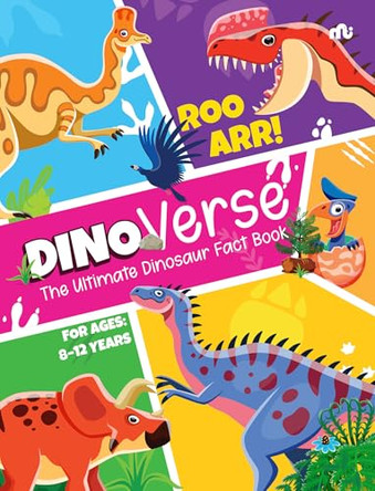 Dinoverse: The Ultimate Dinosaur Fact Book by Moonstone 9789361565397