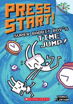 Super Rabbit Boy's Time Jump!: A Branches Book (Press Start! #9) by Thomas Flintham