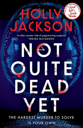 Not Quite Dead Yet by Holly Jackson 9780241753699