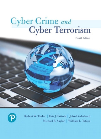 Cyber Crime and Cyber Terrorism by Robert W. Taylor 9780134846514