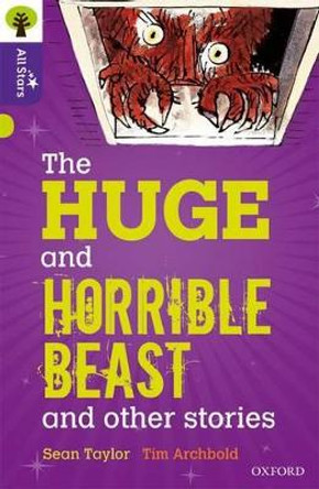 Oxford Reading Tree All Stars: Oxford Level 11 The Huge and Horrible Beast: Level 11 by Sean Taylor