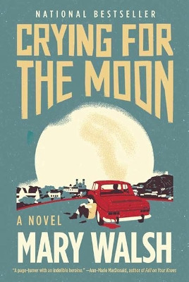 Crying for the Moon by Mary Walsh 9781443410373