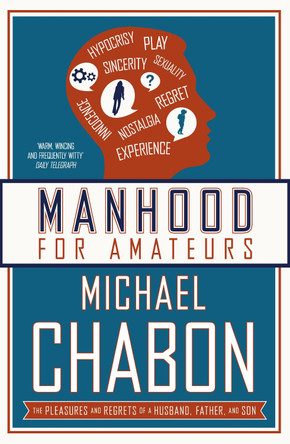 Manhood for Amateurs by Michael Chabon 9780007150410