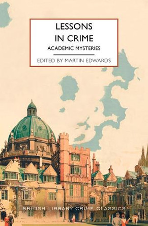 Lessons in Crime: Academic Mysteries by Martin Edwards 9781464237645