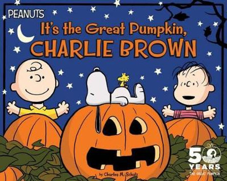 It's the Great Pumpkin, Charlie Brown by Charles M Schulz 9781481435857