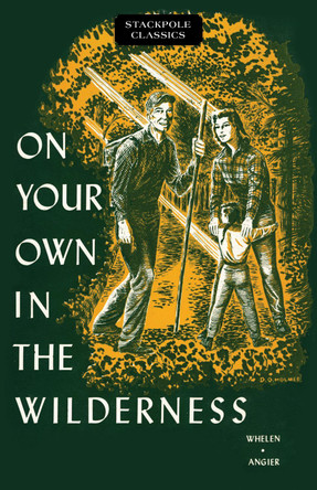 On Your Own in the Wilderness by Bradford Angier 9780811736954