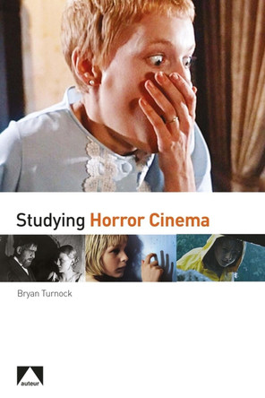 Studying Horror Cinema by Bryan Turnock 9781911325888