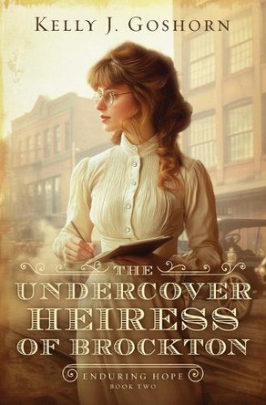 The Undercover Heiress of Brockton: Volume 2 by Kelly J Goshorn 9798891511774