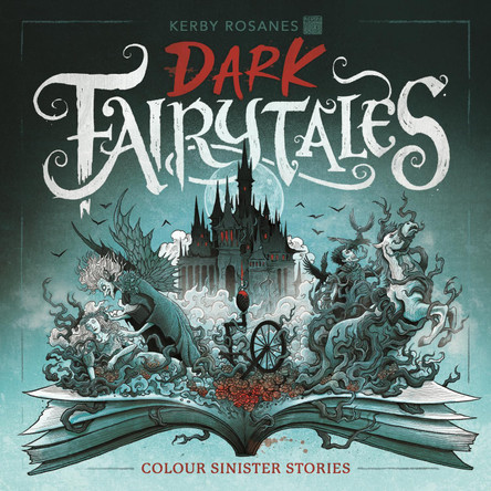 Dark Fairytales: Colour Sinister Stories by Kerby Rosanes 9781915751188